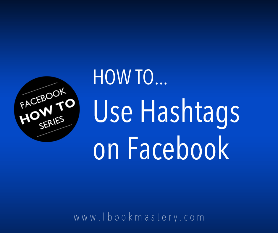 How to Use Hashtag for Facebook