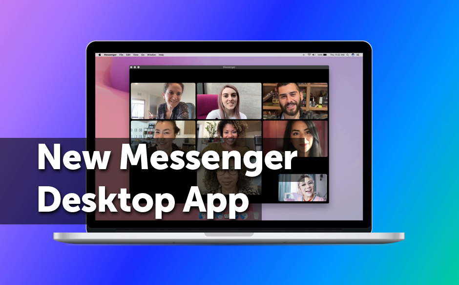 New Messenger Desktop App for Group Video Calls and Chats 