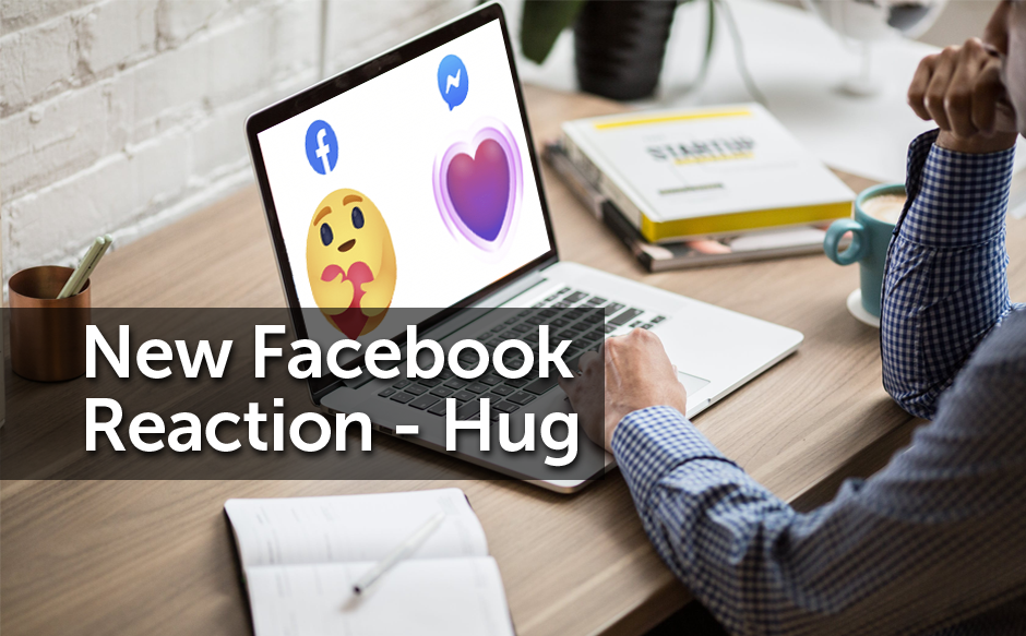 Facebook is adding a ‘hug’ reaction to show you care during the COVID-19 pandemic