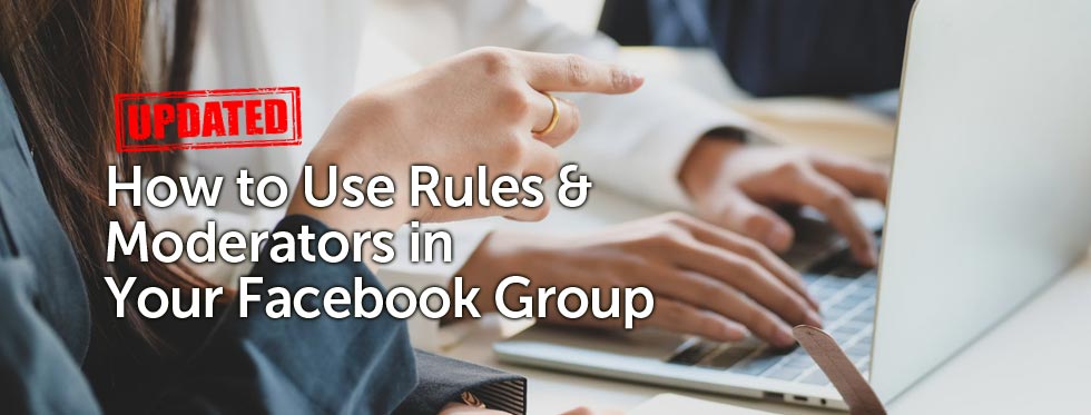 Facebook Mastery - How to Use Rules & Moderators in Your Facebook Group