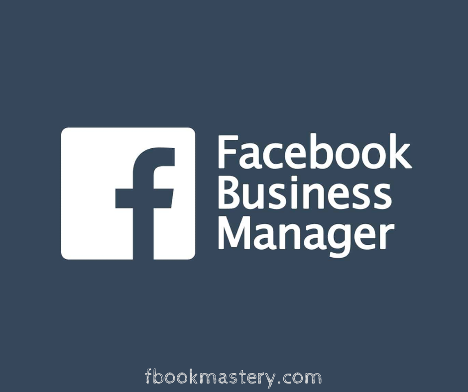 Get the Most Out of Facebook Business Manager