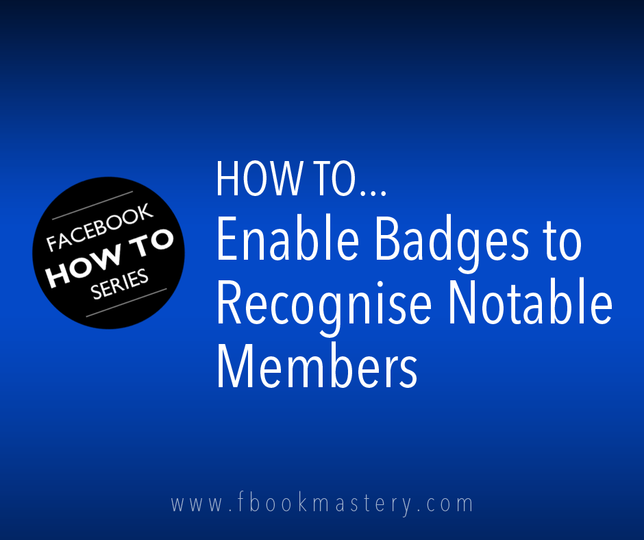 How To Enable Badges to Recognise Notable Members