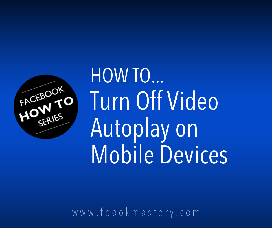 How to Turn Off Video Autoplay on Mobile Devices