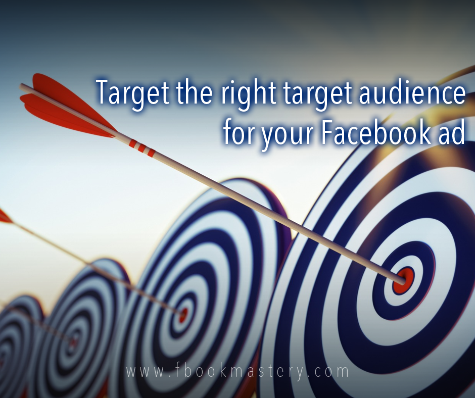 Target the right target audience for your Facebook ad
