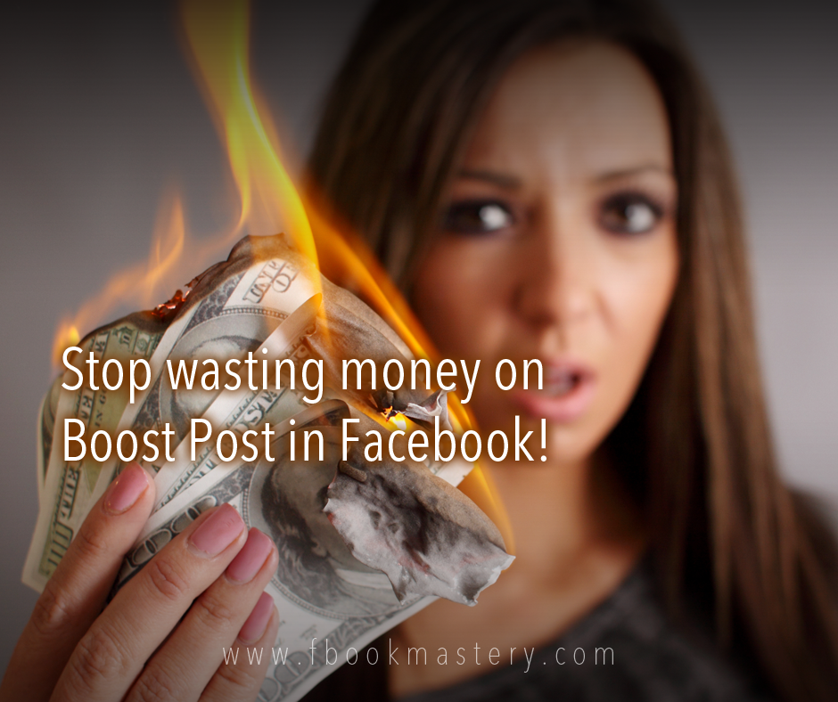 Stop wasting money on Boost Post in Facebook!