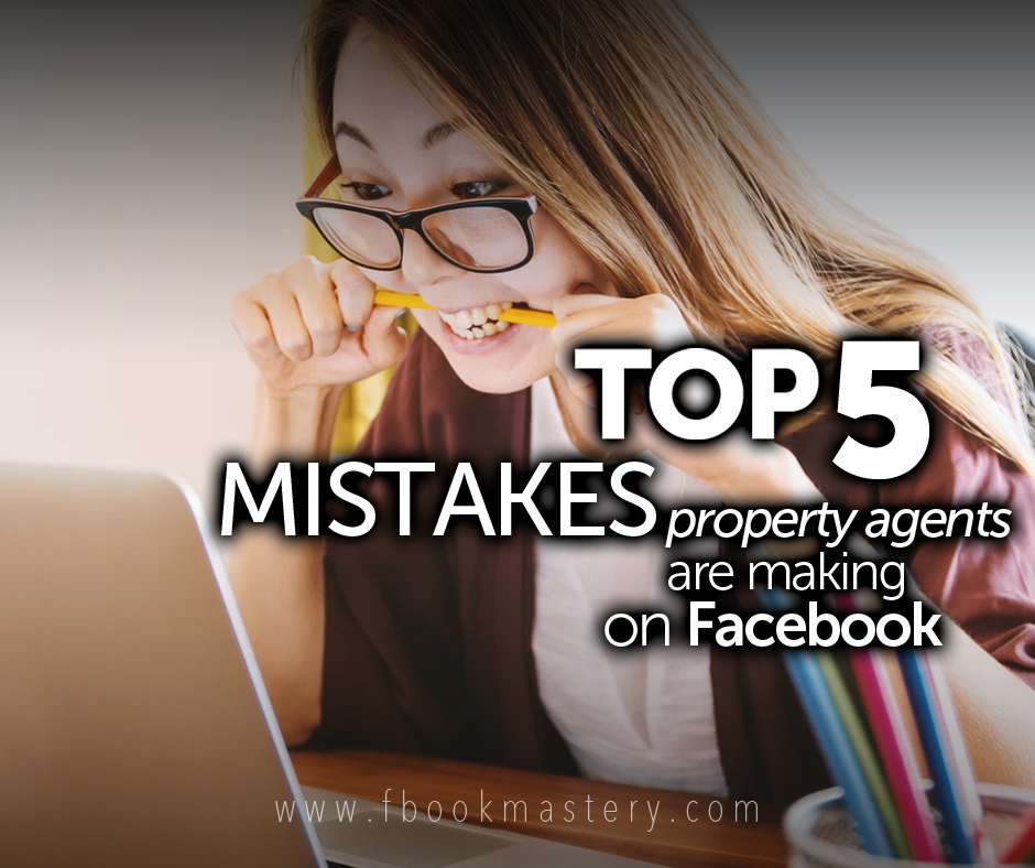 Top 5 Mistakes Property Agents are Making on Facebook