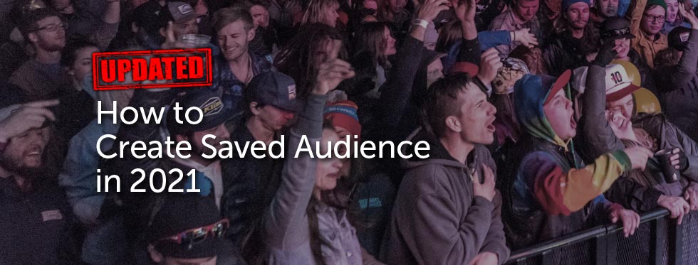 FBook Mastery - How to create saved audience in 2021