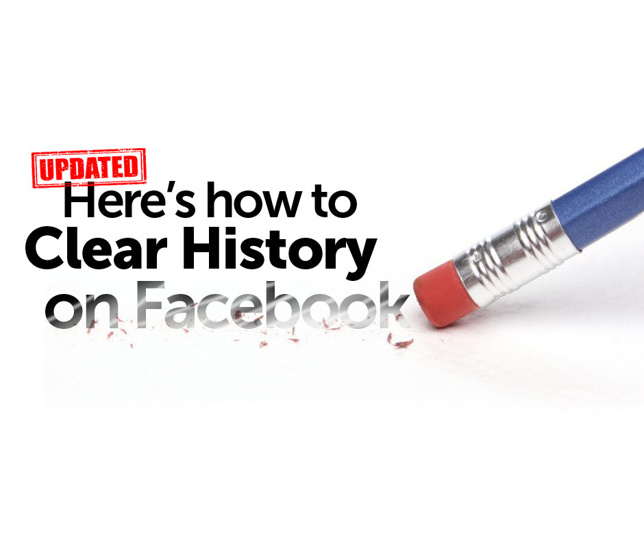 Here's How to Clear History on Facebook [Updated]