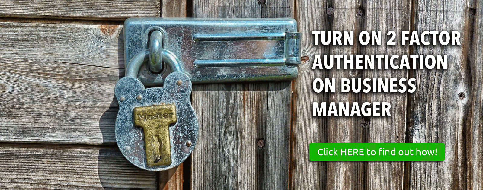 Turn on 2 factor authentication on Business Manager